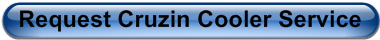 Request Cruzin Cooler Service