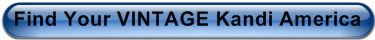 Find Your VINTAGE Kandi America